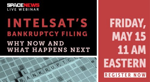 Upcoming Webinar | Intelsat’s Bankruptcy: Why Now and What’s Next