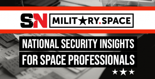 SN Military Space | Lawmakers question cost of national security space launch • U.S. exporters of geospatial data to get help from Ex-Im Bank